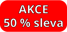 AKCE  50 % sleva